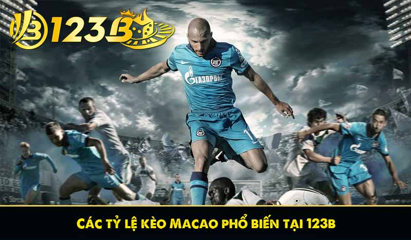 Các tỷ lệ kèo Macao phổ biến tại 123b