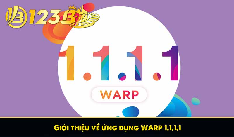 Giới thiệu về ứng dụng WARP 1.1.1.1