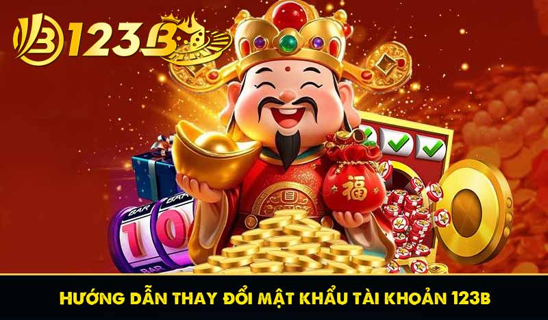 Hướng dẫn thay đổi mật khẩu tài khoản 123b