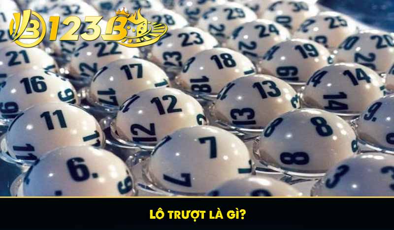 Lô trượt là gì?