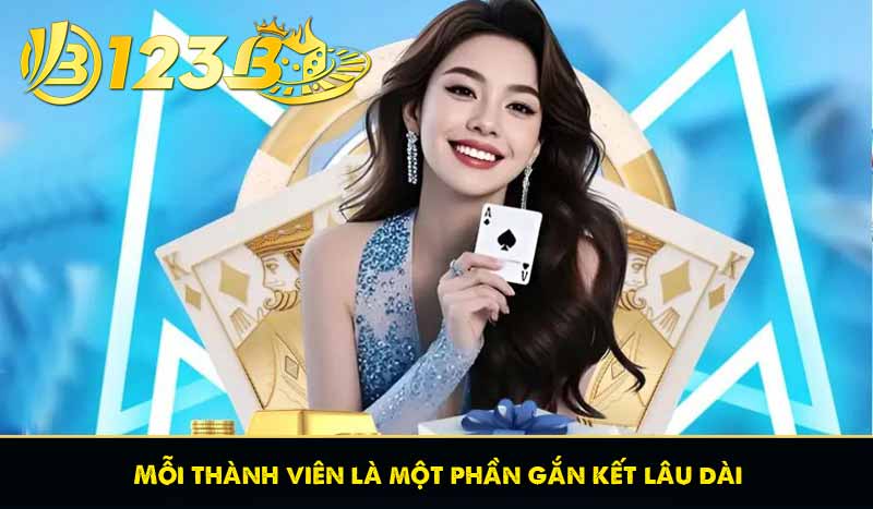 Mỗi thành viên là một phần gắn kết lâu dài
