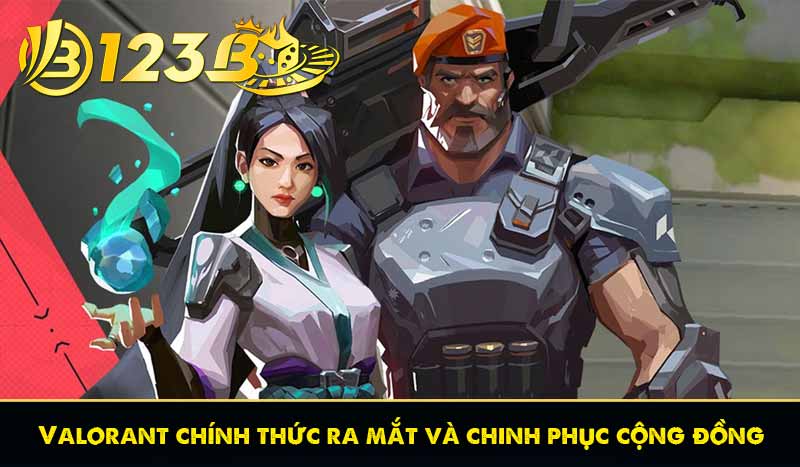 Valorant chính thức ra mắt và chinh phục cộng đồng