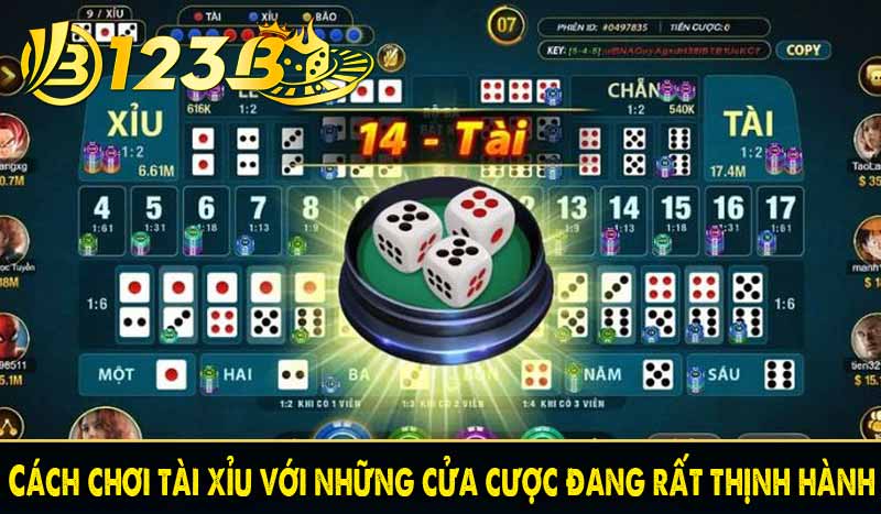 Cách chơi tài xỉu với những cửa cược đang rất thịnh hành